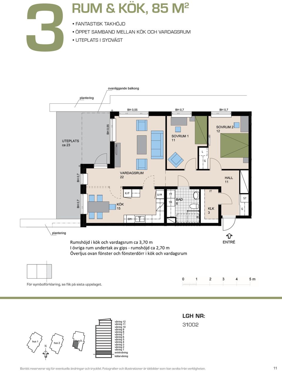 plantering BALKONG 8 plantering BH,5 ovanliggande balkong BH,7 m VARDAGSRUM K/F ST G SOVRUM L SG DM KÖK HALL BAD EL/IT KM plantering plantering Rumshöjd i kök och vardagsrum ca,7 m I övriga rum