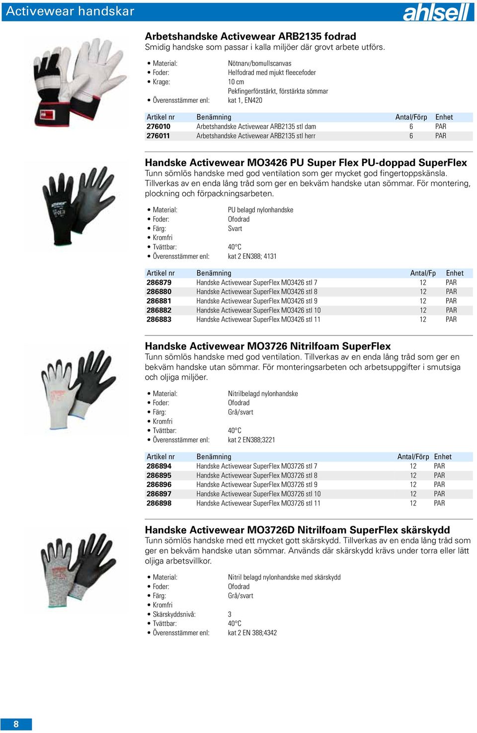 Activewear ARB2135 stl herr 6 PAR Handske Activewear MO3426 PU Super Flex PU-doppad SuperFlex Tunn sömlös handske med god ventilation som ger mycket god fingertoppskänsla.