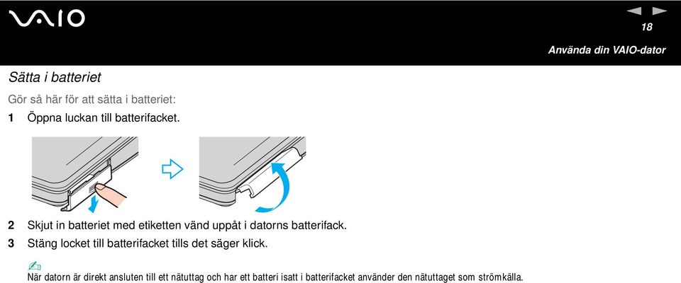 2 Skjut in batteriet med etiketten vänd uppåt i datorns batterifack.