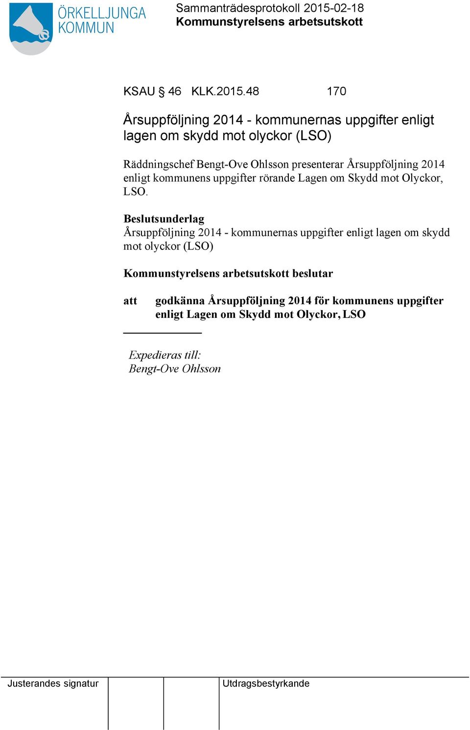 Bengt-Ove Ohlsson presenterar Årsuppföljning 2014 enligt kommunens uppgifter rörande Lagen om Skydd mot