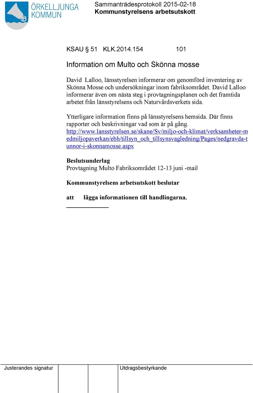 David Lalloo informerar även om nästa steg i provtagningsplanen och det framtida arbetet från länsstyrelsens och Naturvårdsverkets sida.