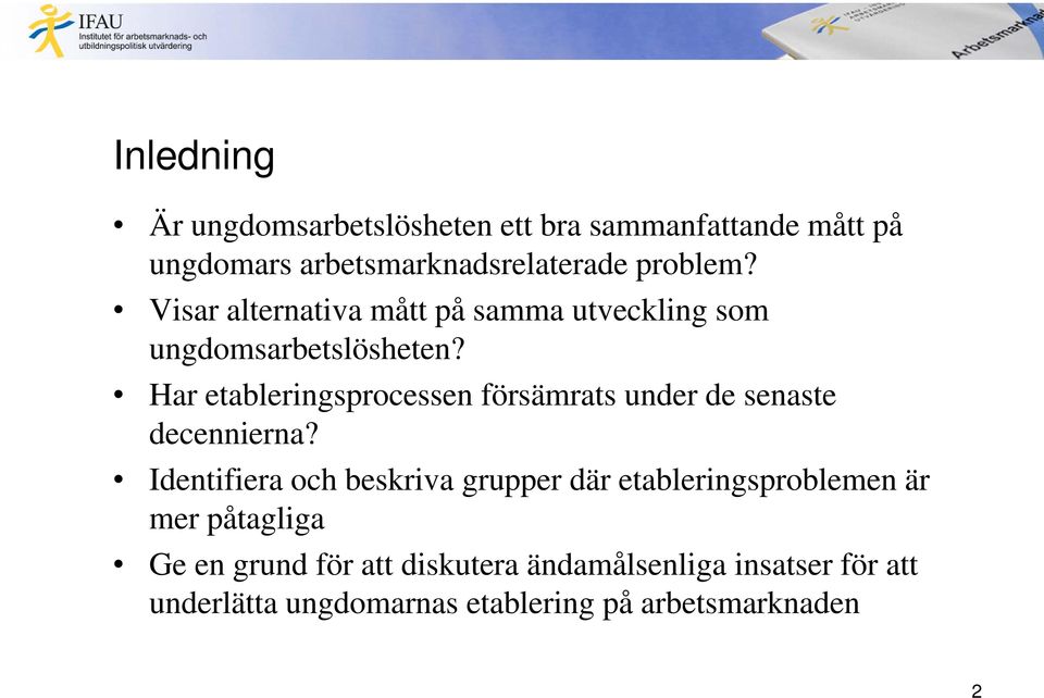 Har etableringsprocessen försämrats under de senaste decennierna?