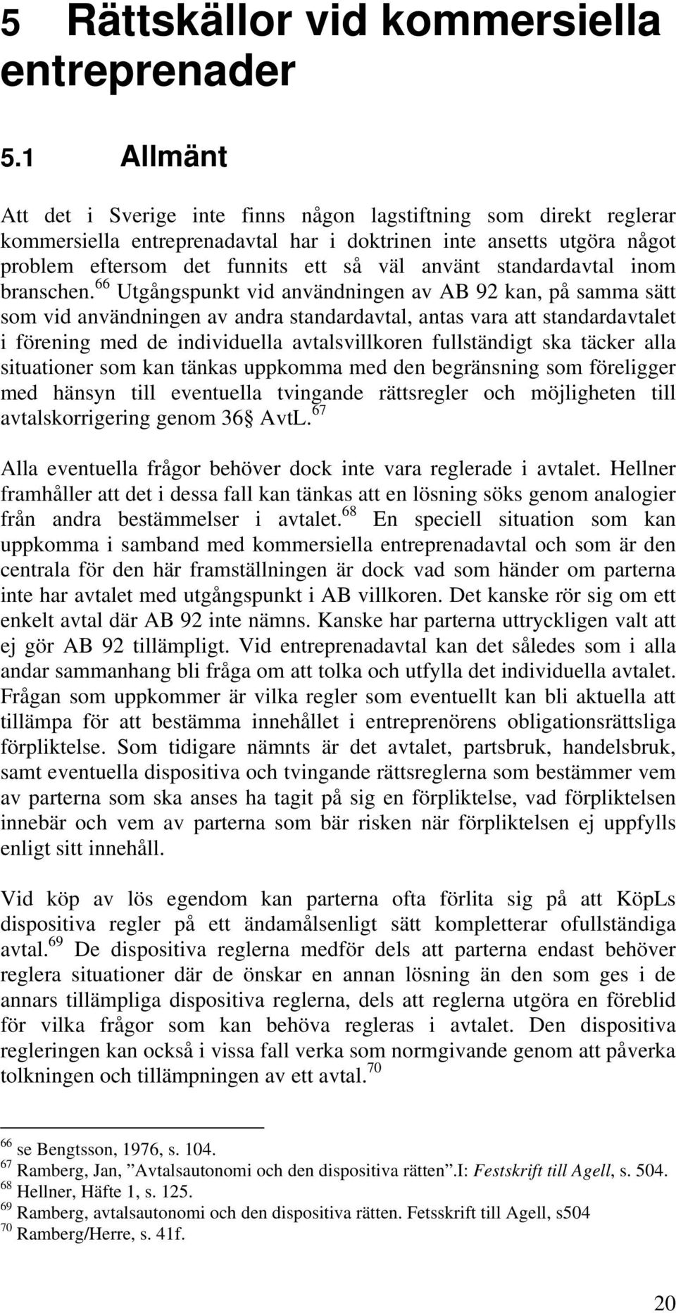 standardavtal inom branschen.