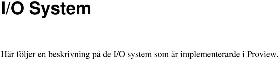 I/O system som är