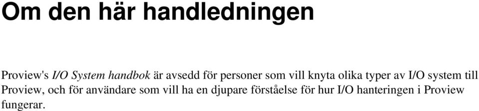 system till Proview, och för användare som vill ha en