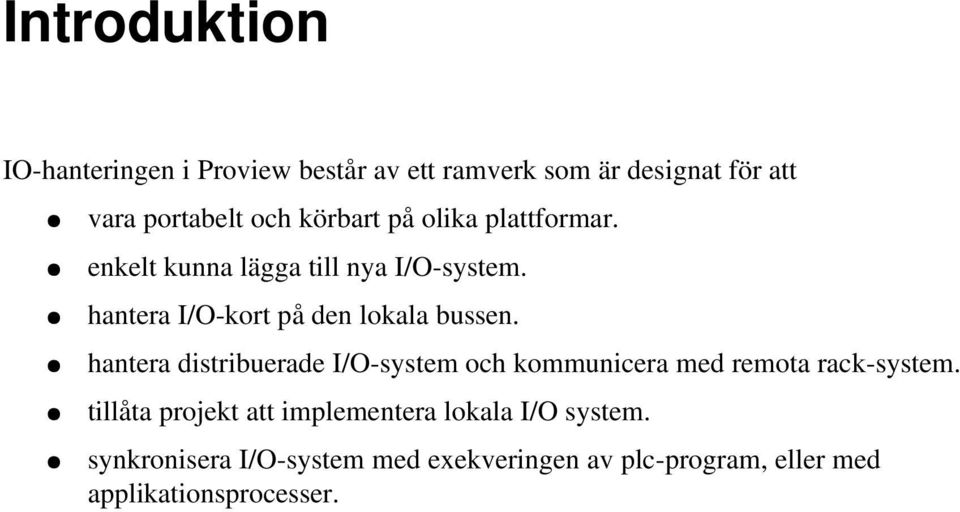 hantera I/O kort på den lokala bussen.