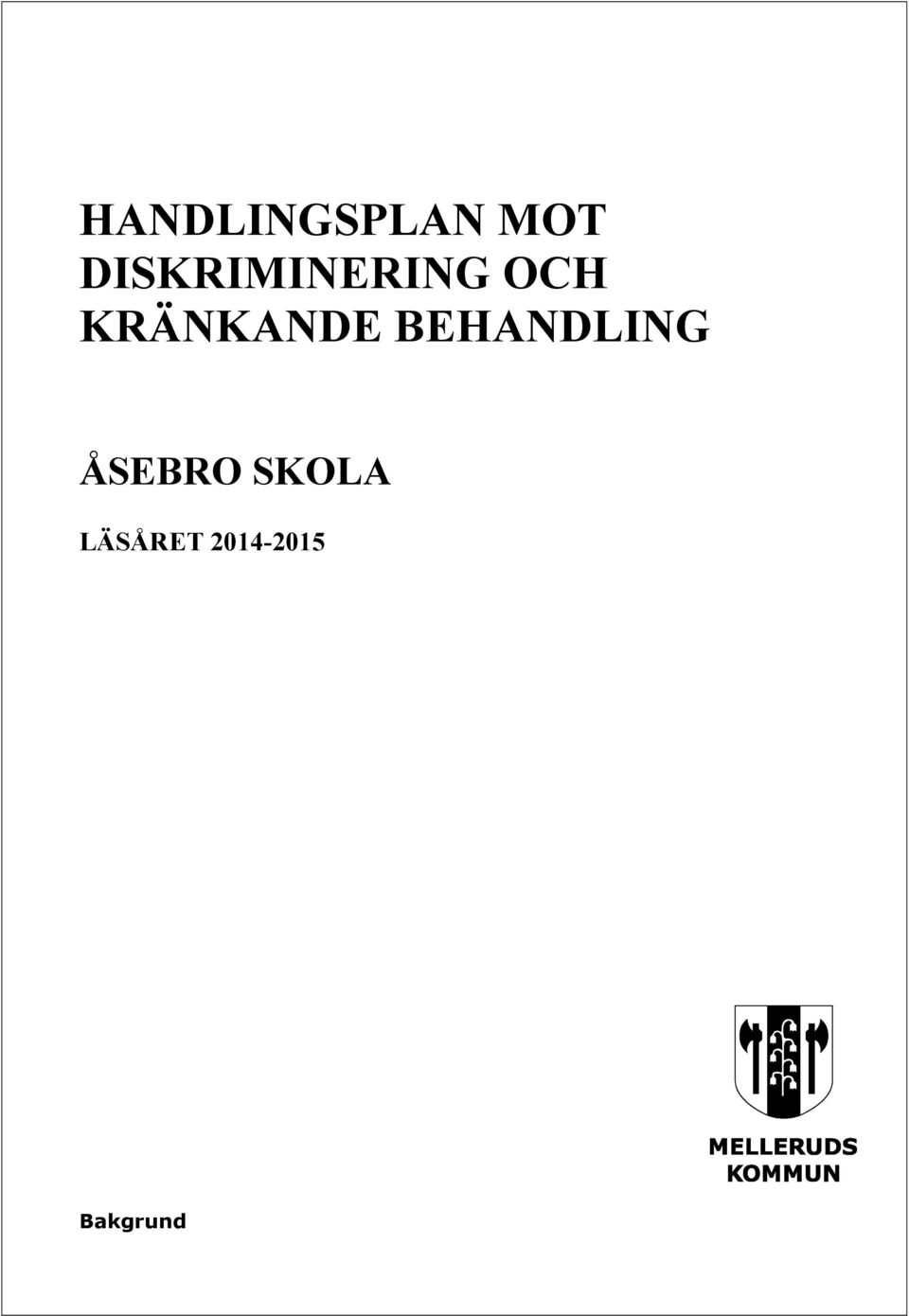 KRÄNKANDE BEHANDLING