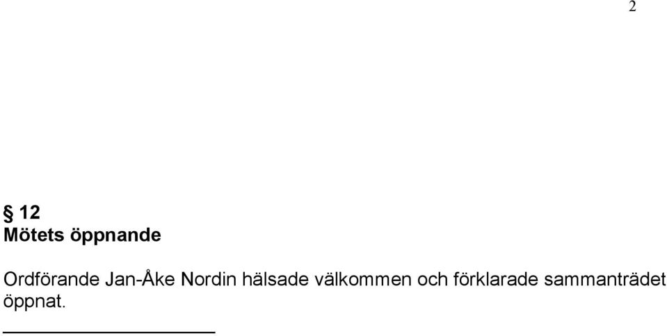 Nordin hälsade välkommen