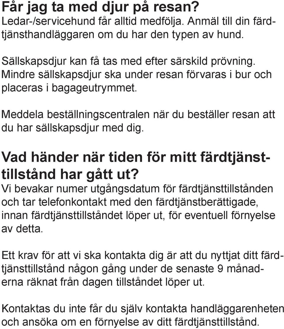 Vad händer när tiden för mitt färdtjänsttillstånd har gått ut?