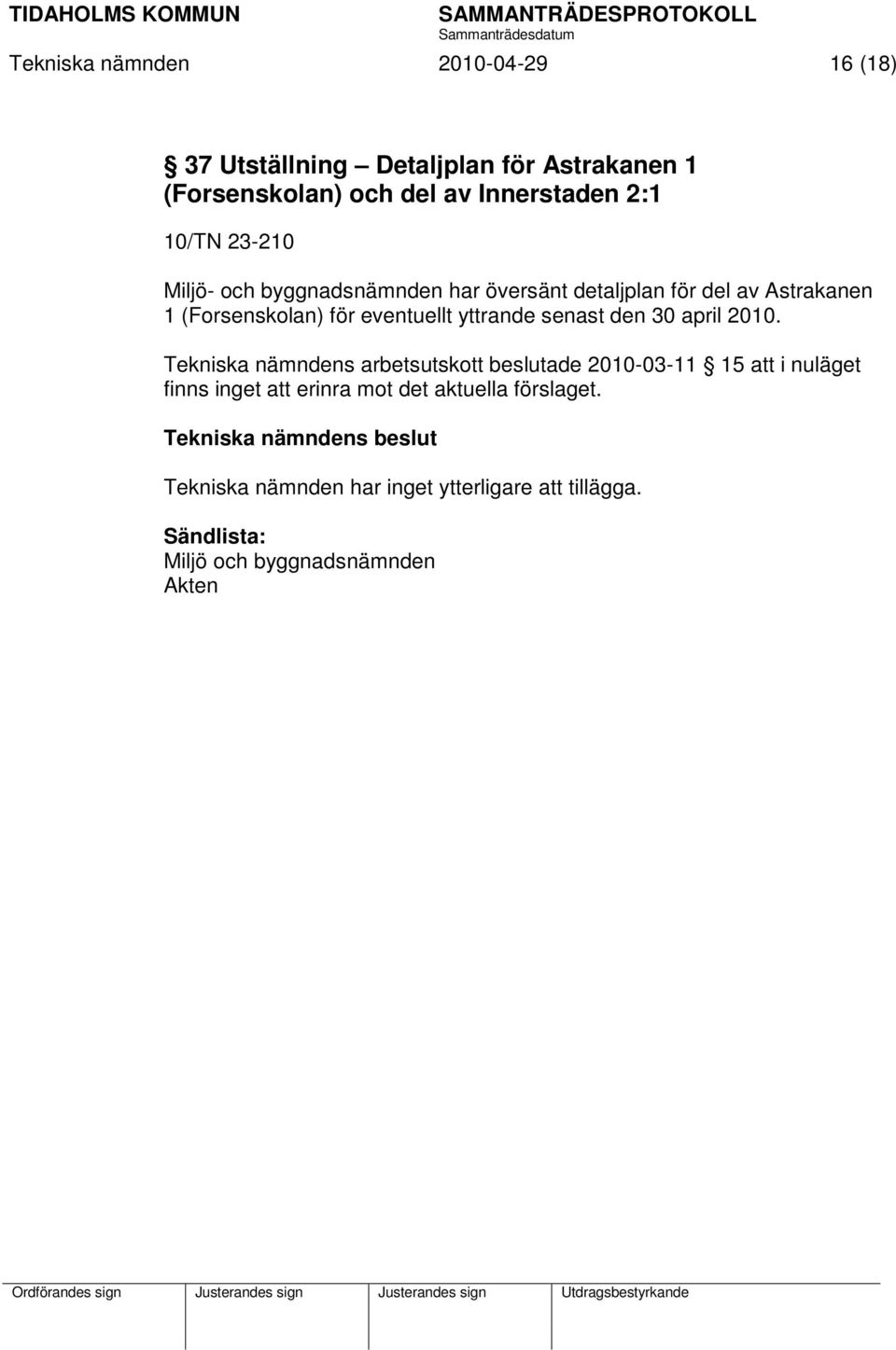 eventuellt yttrande senast den 30 april 2010.