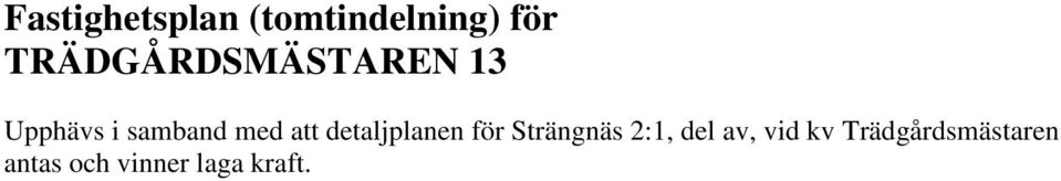 att detaljplanen för Strängnäs 2:, del av,