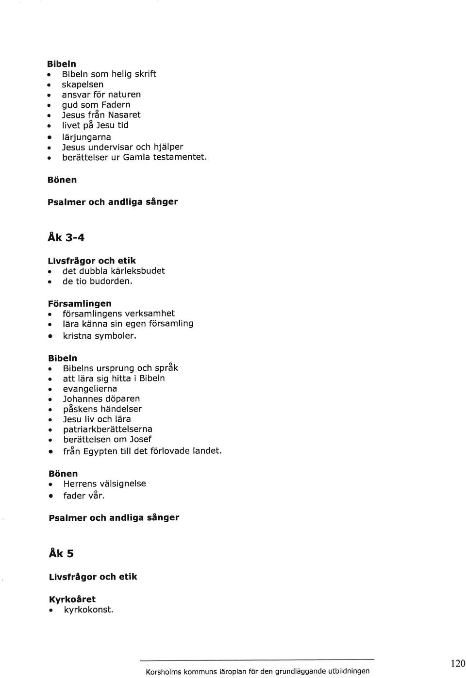 församlingensverksamhet. lära känna sin egen församling o kristna symboler.