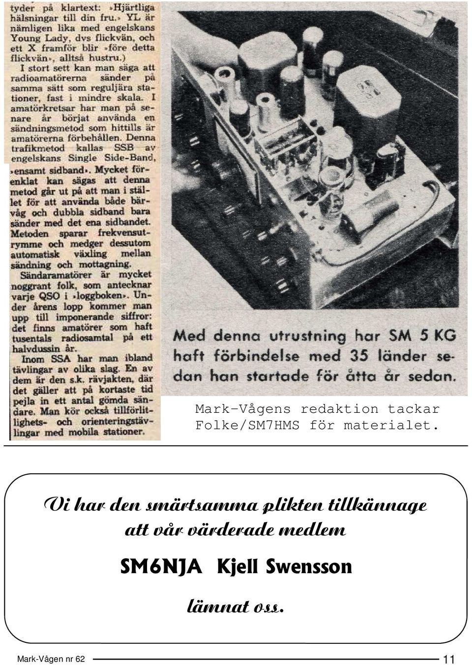 Vi har den smärtsamma plikten tillkännage