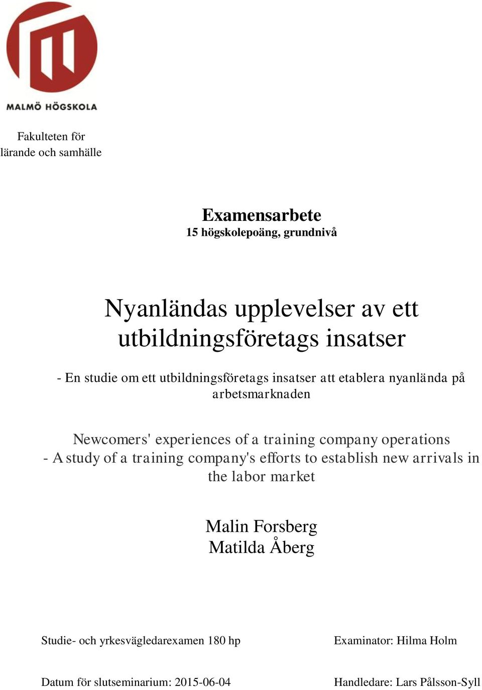 training company operations - A study of a training company's efforts to establish new arrivals in the labor market Malin Forsberg