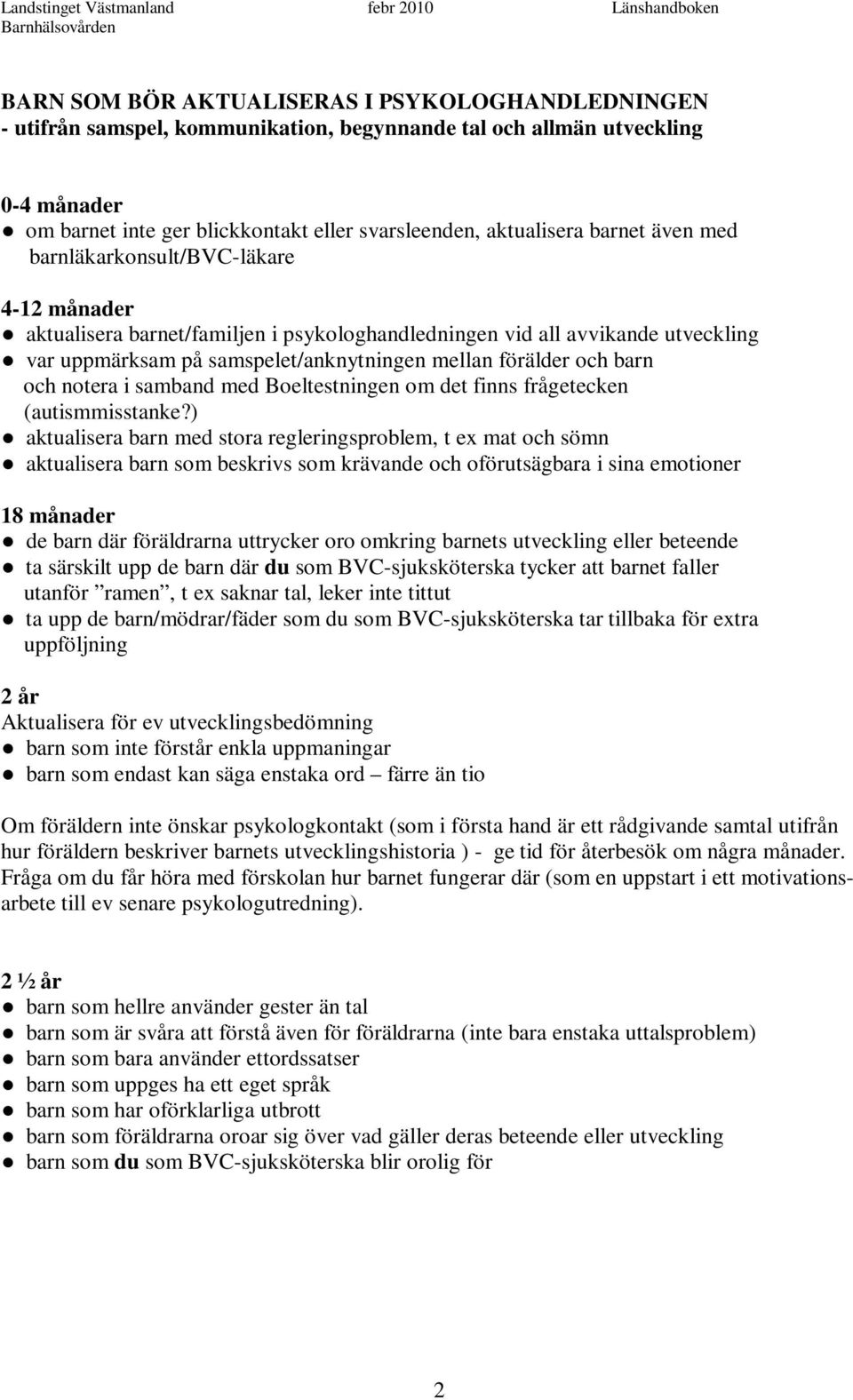 barn och notera i samband med Boeltestningen om det finns frågetecken (autismmisstanke?