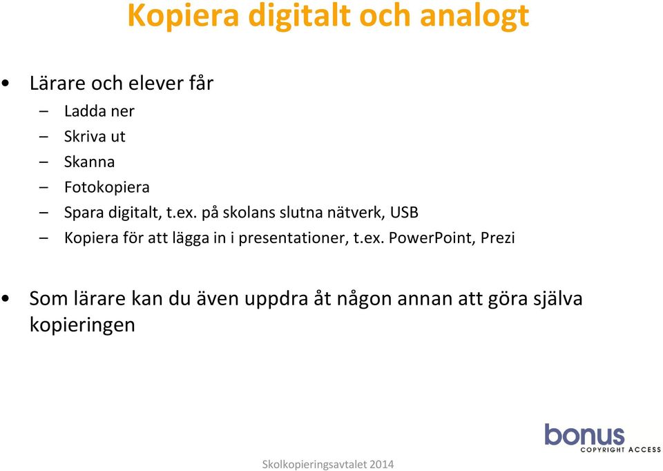 på skolans slutna nätverk, USB Kopiera för att lägga in i