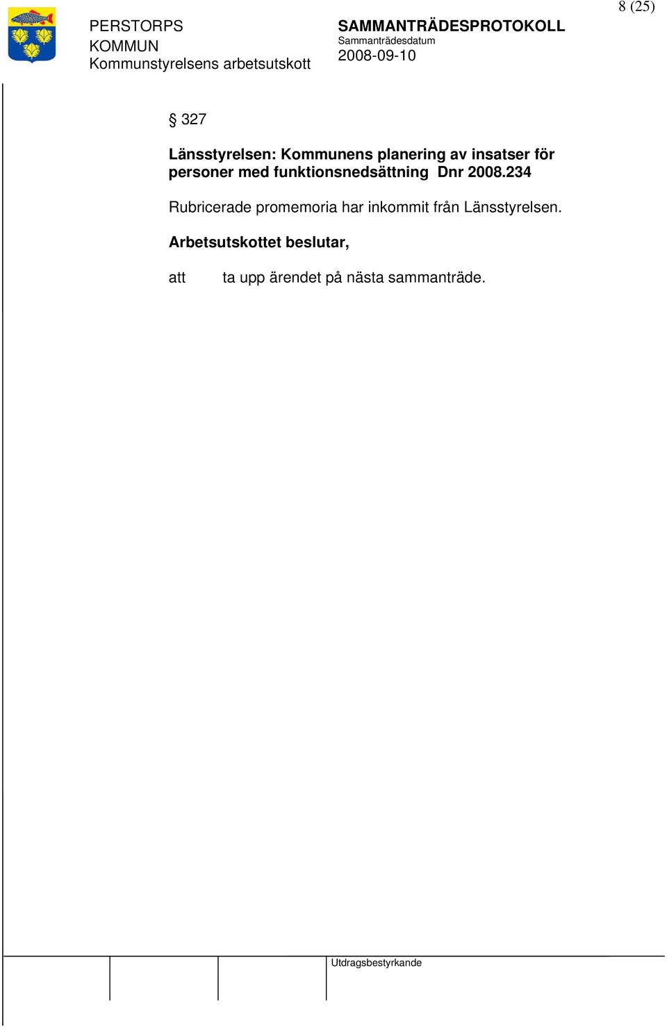 2008.234 Rubricerade promemoria har inkommit från