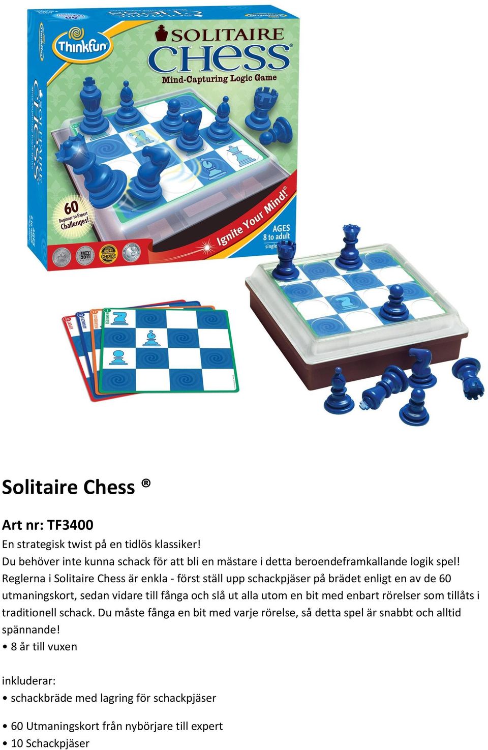 Reglerna i Solitaire Chess är enkla - först ställ upp schackpjäser på brädet enligt en av de 60 utmaningskort, sedan vidare till fånga och slå