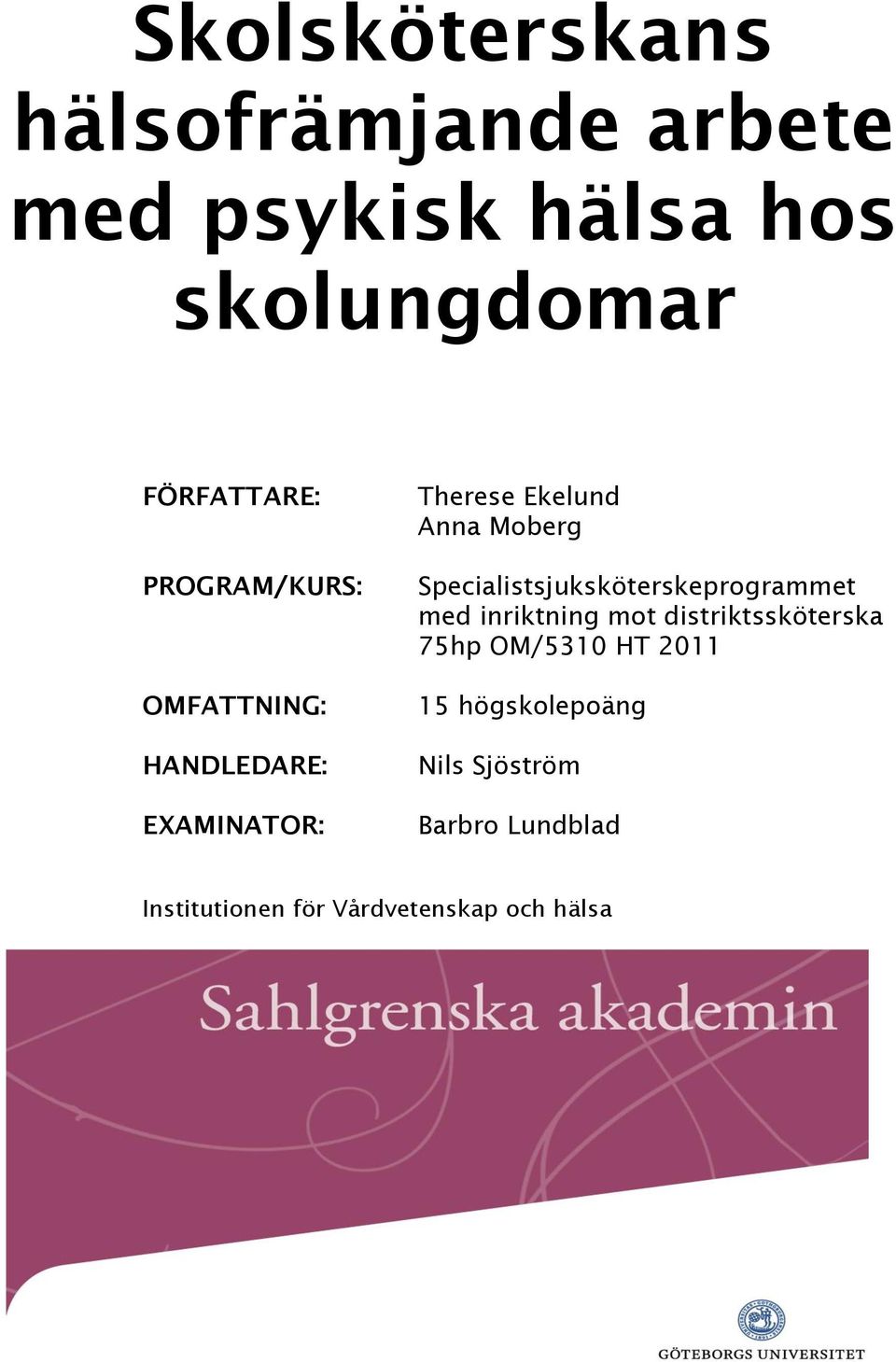 Specialistsjuksköterskeprogrammet med inriktning mot distriktssköterska 75hp OM/5310