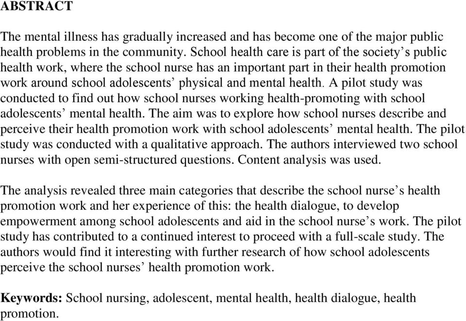 A pilot study was conducted to find out how school nurses working health-promoting with school adolescents mental health.