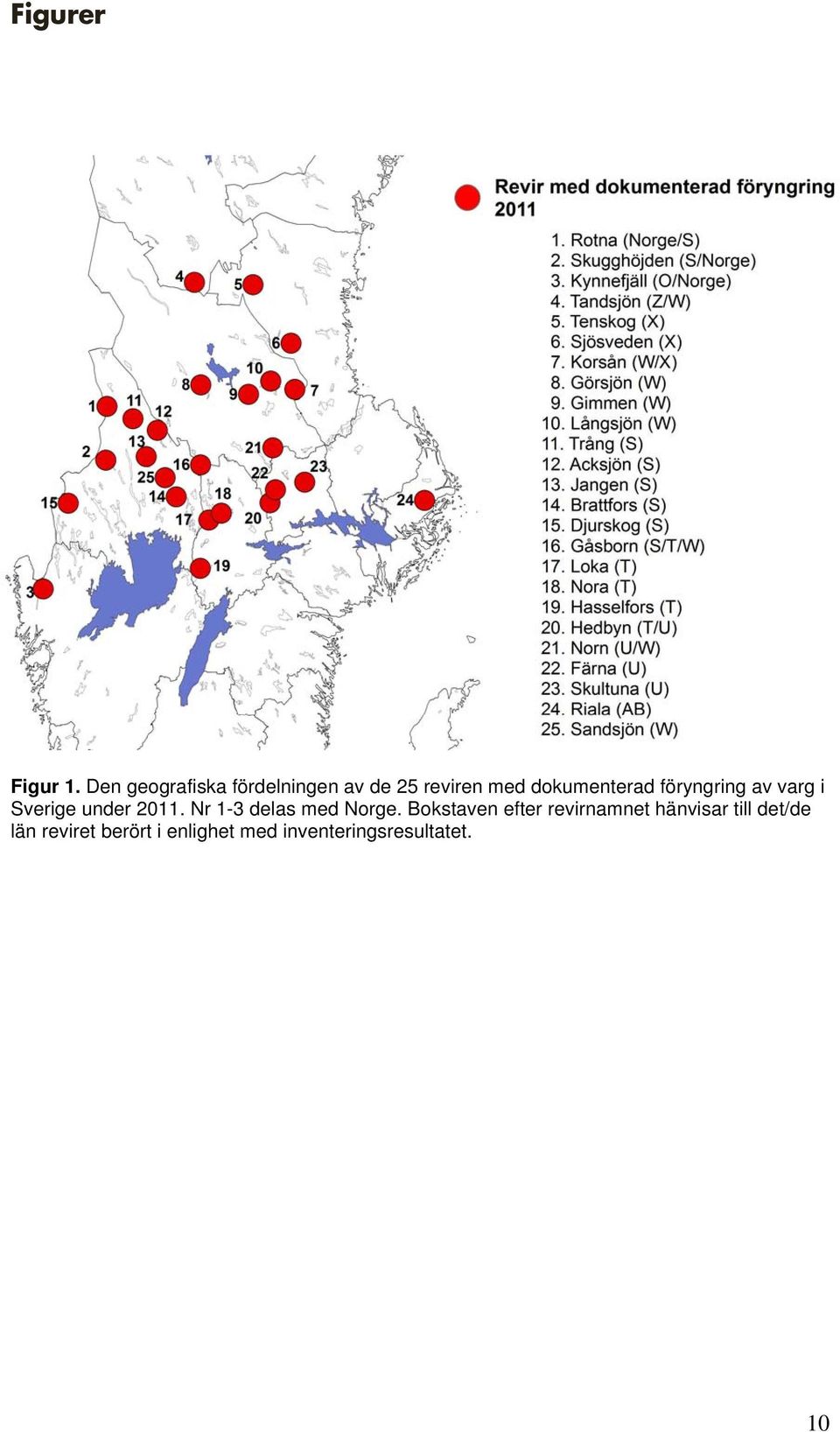föryngring av varg i Sverige under 2011. Nr 1-3 delas med Norge.