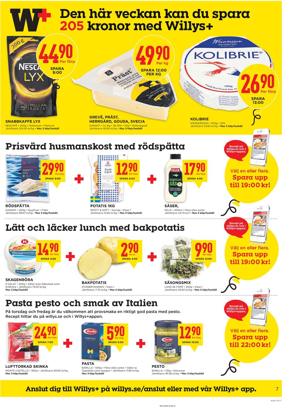 rödspätta Recept på willys.se och i Willys+appen. V SPARA 9: 12 SPARA 6: 17 SPARA 4: Välj en eller flera. Spara upp till 19: kr!