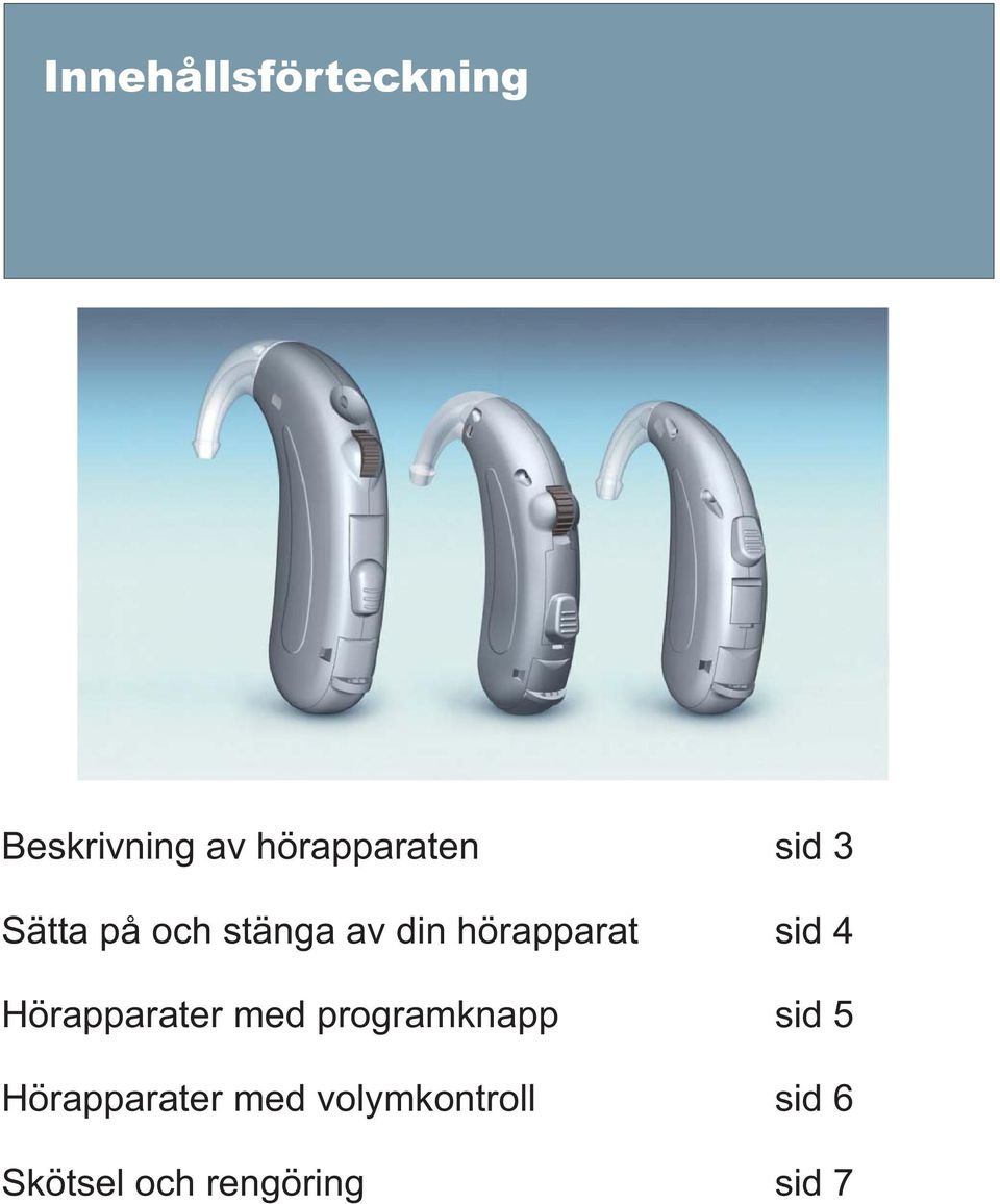 Hörapparater med programknapp sid 5 Hörapparater