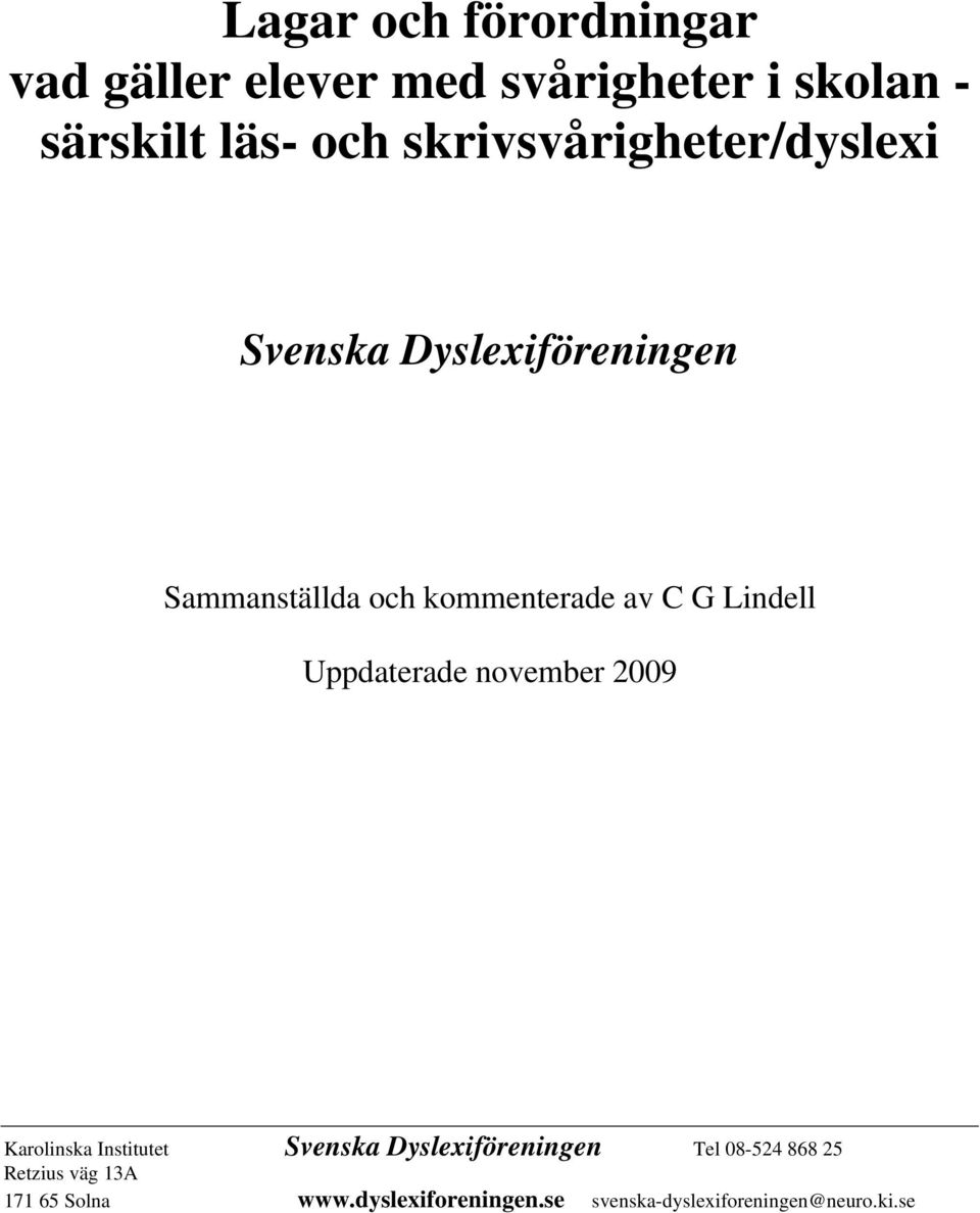 Lindell Uppdaterade november 2009 Karolinska Institutet Svenska Dyslexiföreningen Tel