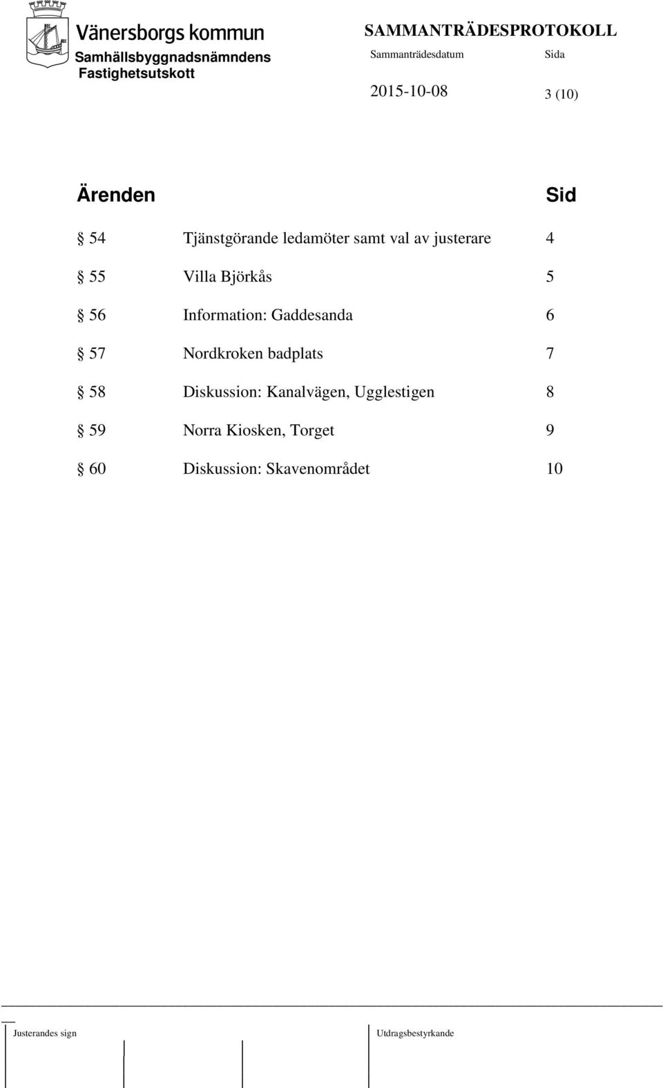 Gaddesanda 6 57 Nordkroken badplats 7 58 Diskussion: