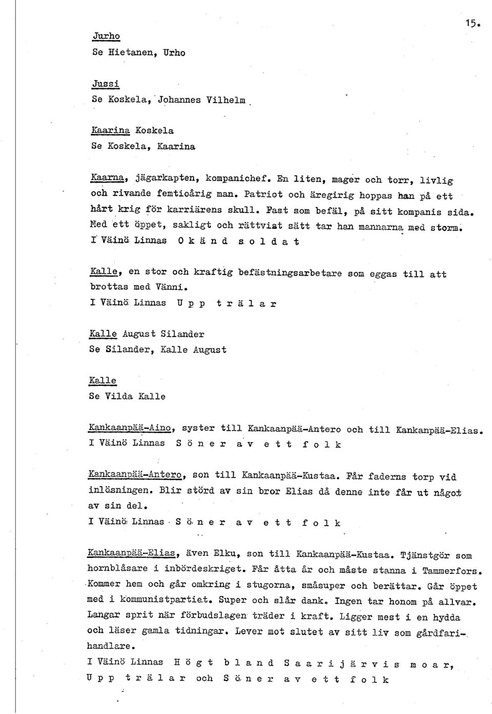 I' VaMa Linnas O k a n d a o 1 d ai t Kaile? en stor och kraftig befastninigsarbetare som eggas till att 7 brottss med Vänni.