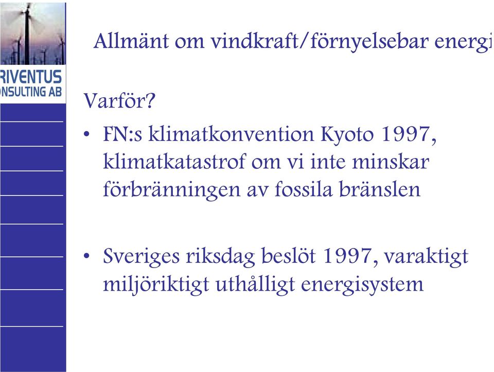 inte minskar förbränningen av fossila bränslen Sveriges