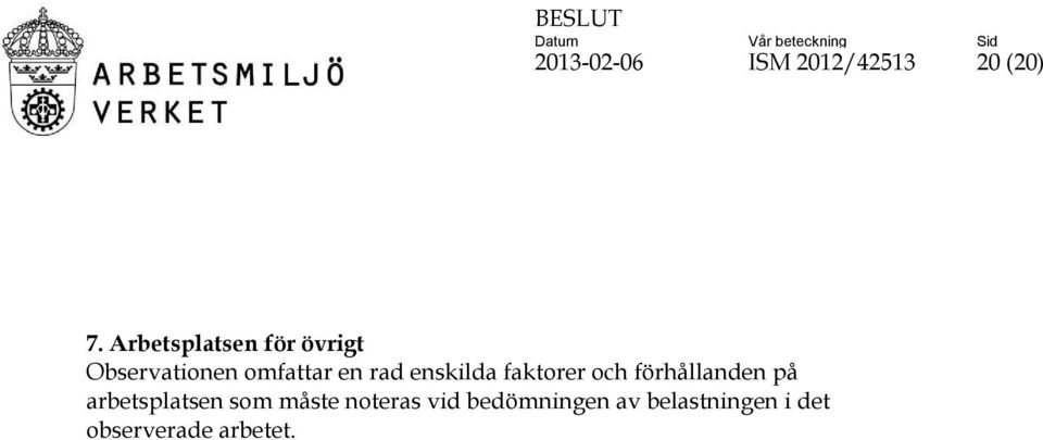 enskilda faktorer och förhållanden på arbetsplatsen