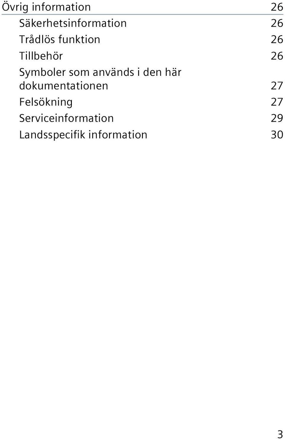 används i den här dokumentationen 27 Felsökning