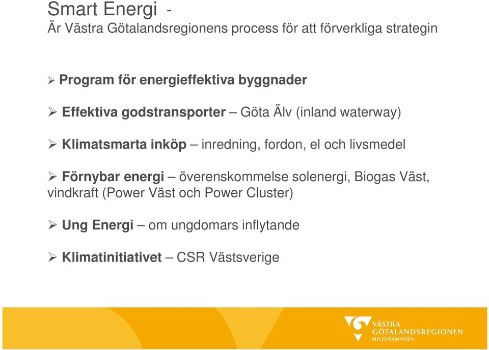 inredning, fordon, el och livsmedel Förnybar energi överenskommelse solenergi, Biogas Väst,