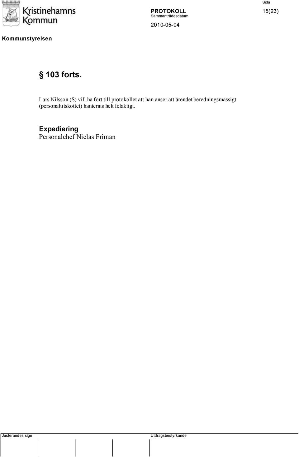 han anser att ärendet beredningsmässigt