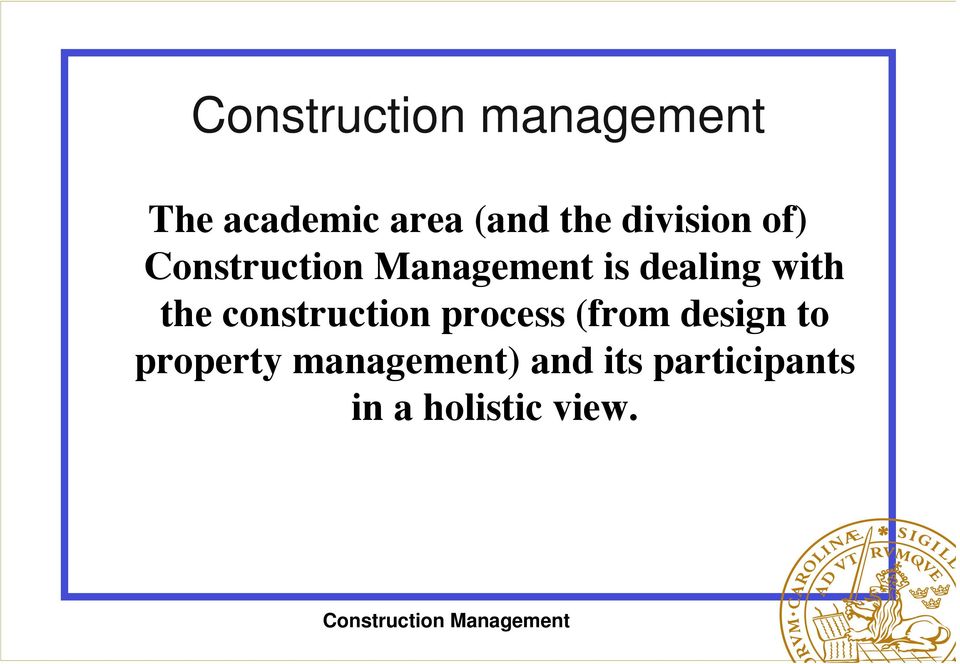 construction process (from design to property
