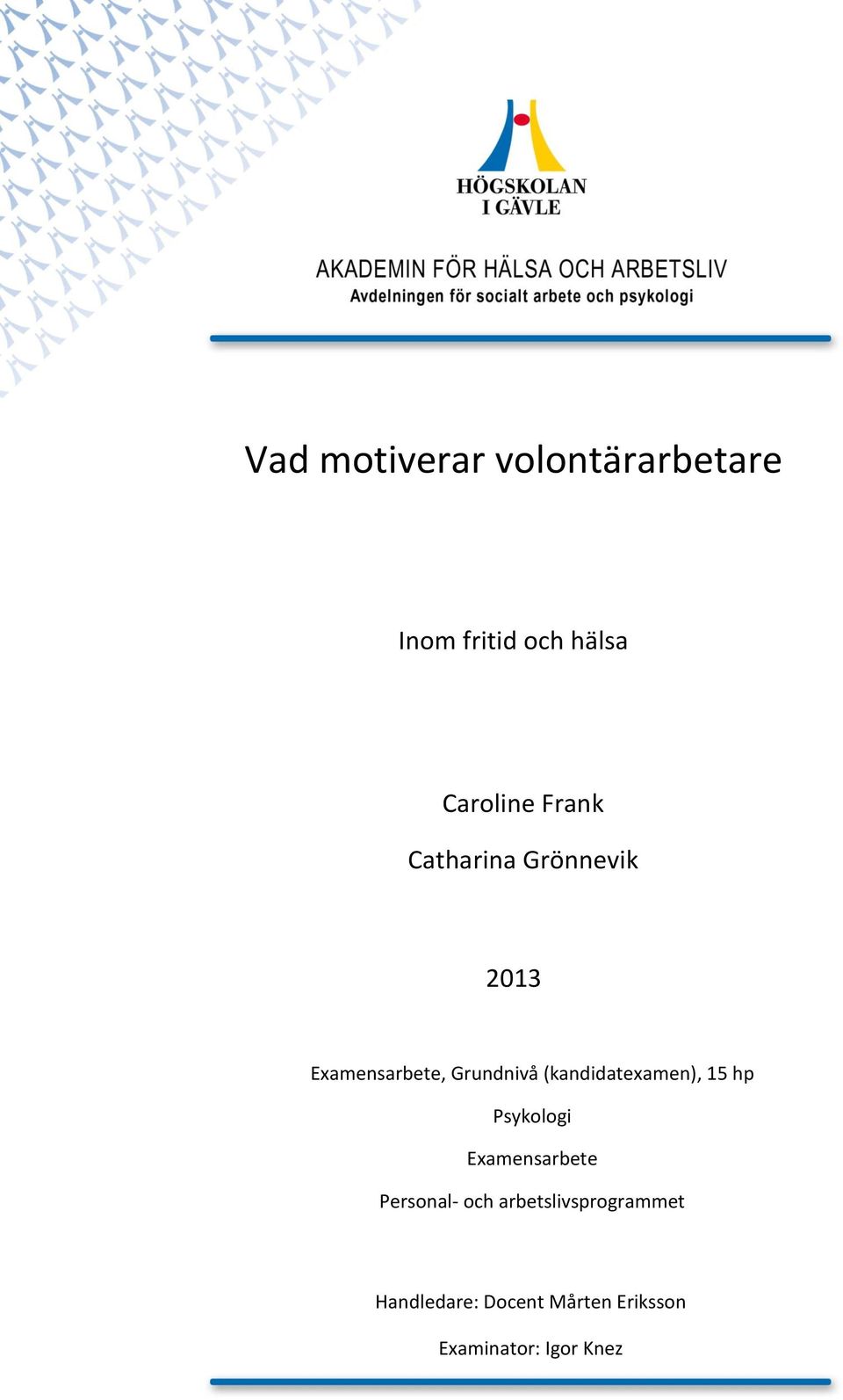 (kandidatexamen), 15 hp Psykologi Examensarbete Personal- och