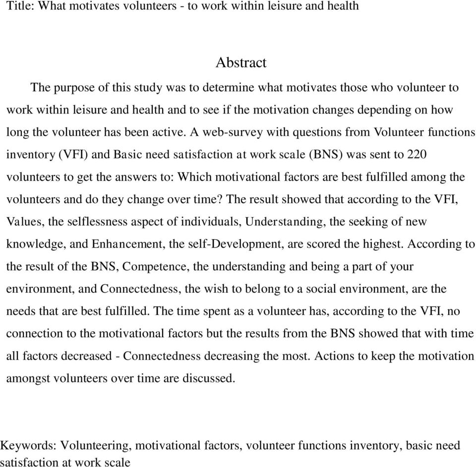 A web-survey with questions from Volunteer functions inventory (VFI) and Basic need satisfaction at work scale (BNS) was sent to 220 volunteers to get the answers to: Which motivational factors are