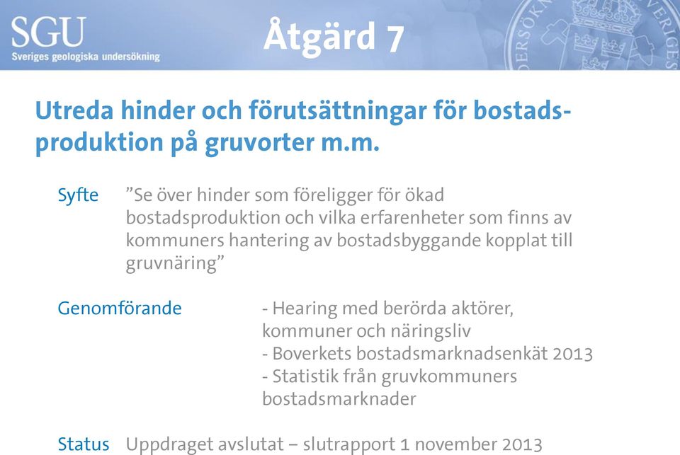 hantering av bostadsbyggande kopplat till gruvnäring Genomförande - Hearing med berörda aktörer, kommuner och