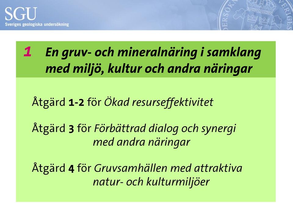 Åtgärd 3 för Förbättrad dialog och synergi med andra