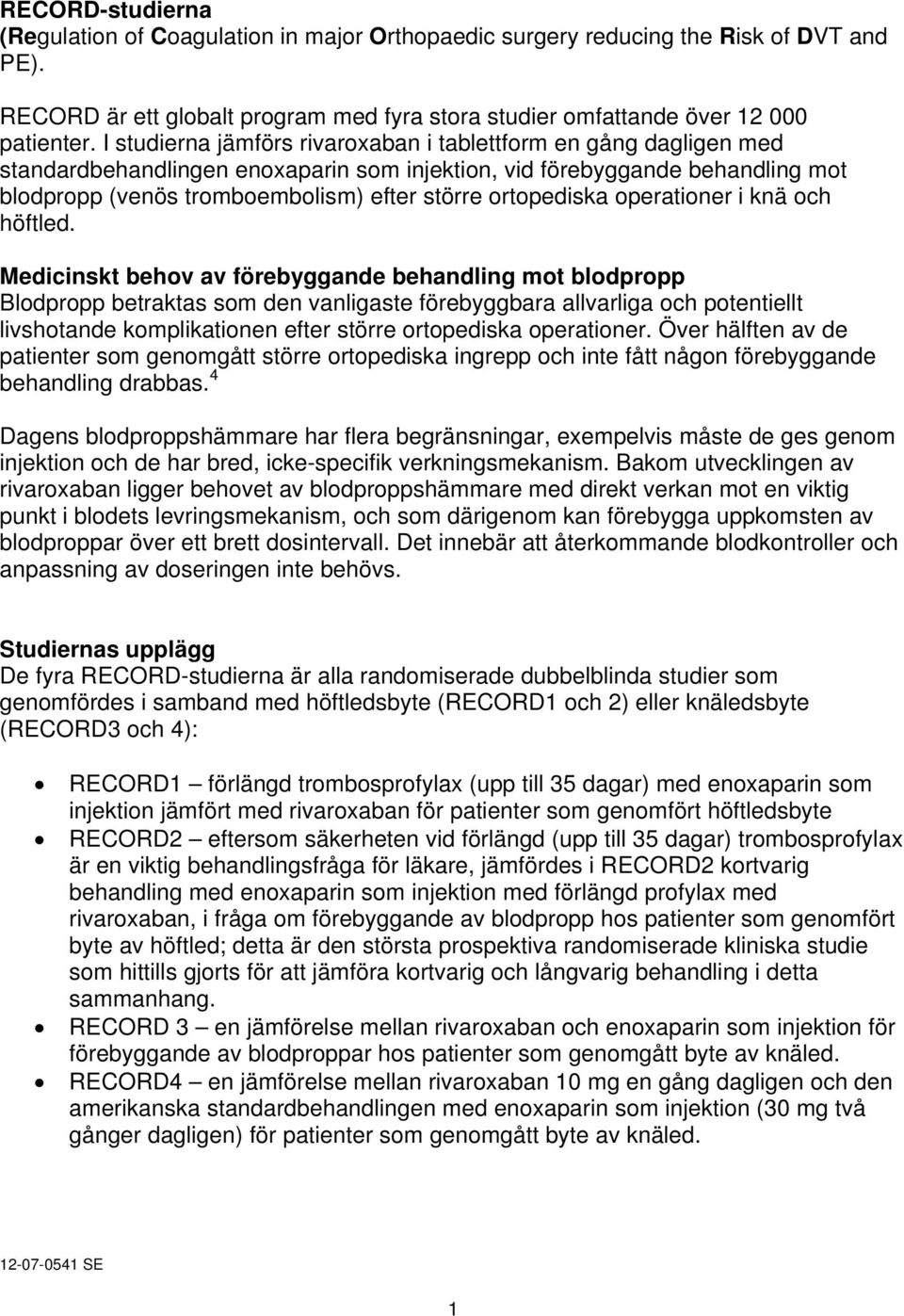 ortopediska operationer i knä och höftled.