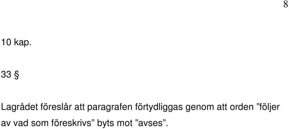 paragrafen förtydliggas genom