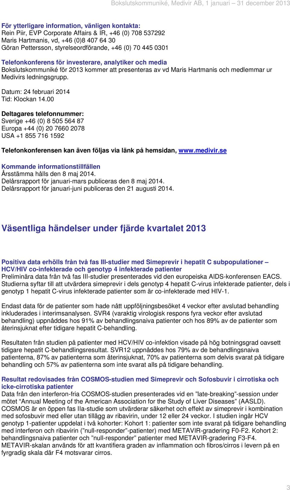 Datum: 24 februari 2014 Tid: Klockan 14.