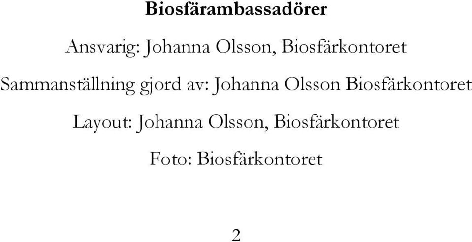 Johanna Olsson Biosfärkontoret Layout: