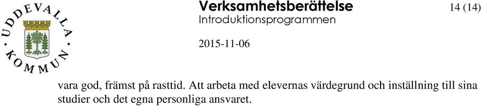 Att arbeta med elevernas värdegrund och