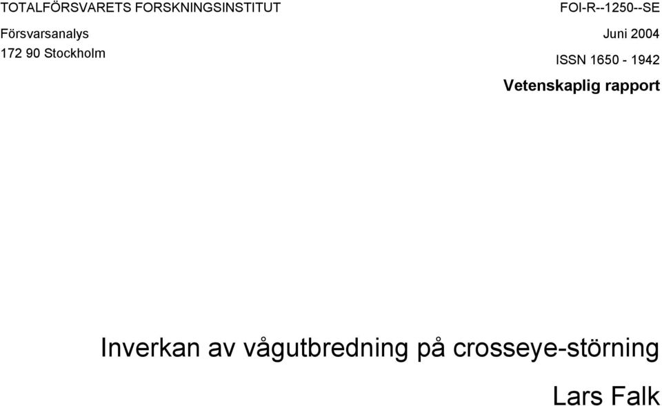 FOI-R--1250--SE Juni 2004 ISSN 1650-1942
