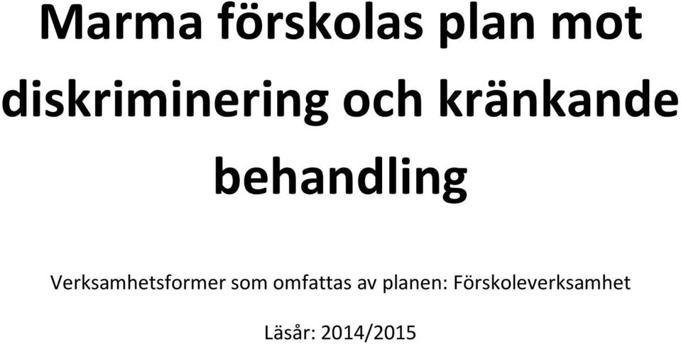 behandling Verksamhetsformer som