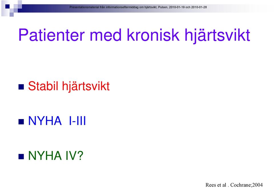 hjärtsvikt NYHA I-III