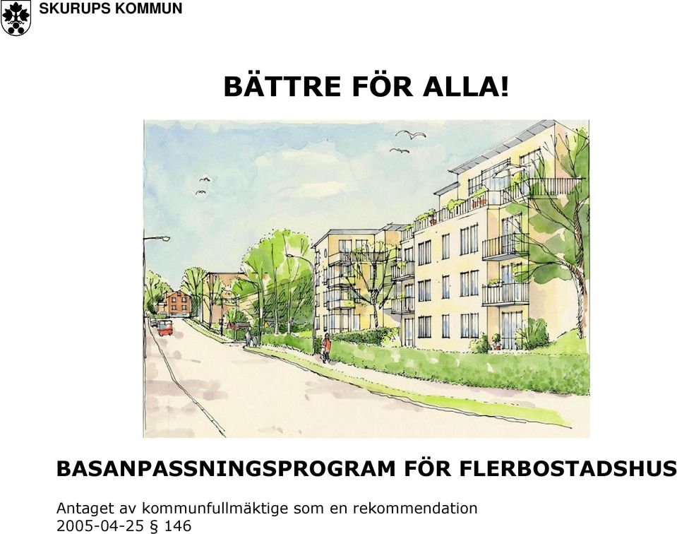 FLERBOSTADSHUS Antaget av