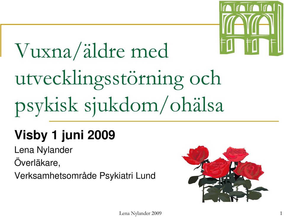 2009 Lena Nylander Överläkare,